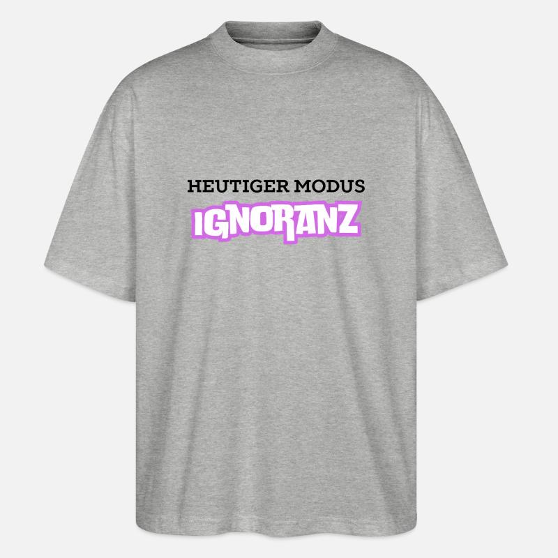 Heutiger Modus Ignoranz - Stanley/Stella Oversized Unisex Bio T-Shirt Blaster 2.0 - Grau meliert