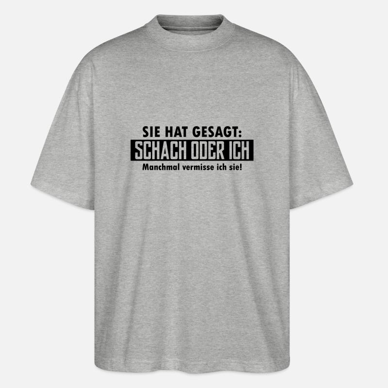schach oder ich - Stanley/Stella Oversized Unisex Bio T-Shirt Blaster 2.0 - Grau meliert