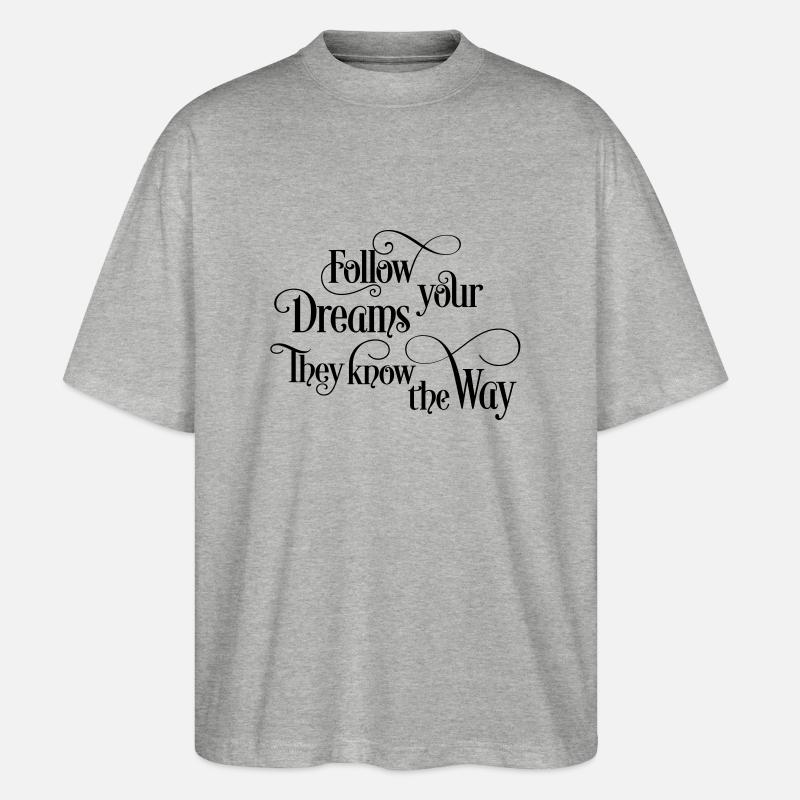 follow your dreams - Stanley/Stella Oversized Unisex Bio T-Shirt Blaster 2.0 - Grau meliert