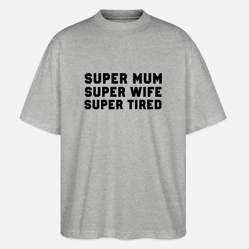 Super Mum - Stanley/Stella Oversized Unisex Bio T-Shirt Blaster 2.0 - Grau meliert