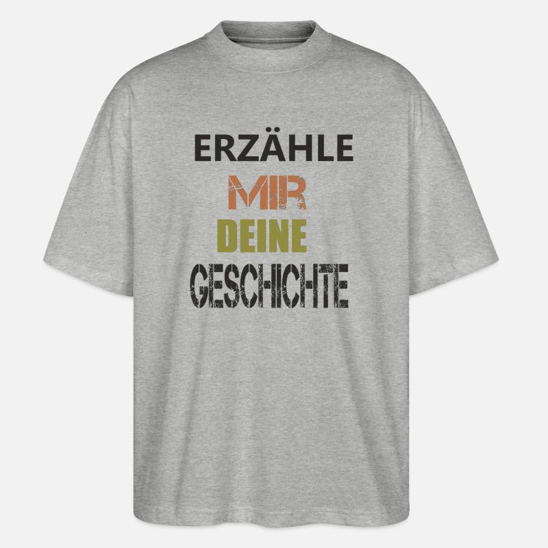 ERZÄHLE MIR DEINE GESCHICHTE - Stanley/Stella Oversized Unisex Bio T-Shirt Blaster 2.0 - Grau meliert