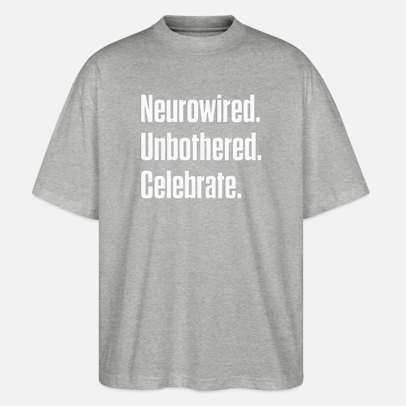 Neurocâblé. Imperturbable. Fêter ça. ND Pride - T-shirt bio Blaster 2.0 coupe oversize Stanley/Stella Unisexe - gris chiné