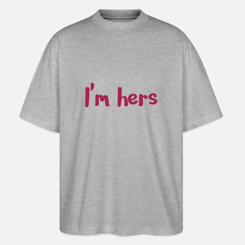I'm hers - Stanley/Stella Oversized Unisex Bio T-Shirt Blaster 2.0 - Grau meliert