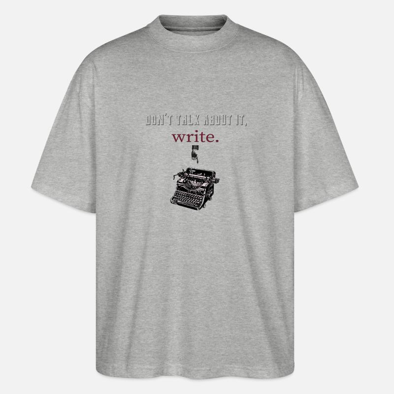 don’t talk about it,write - T-shirt bio Blaster 2.0 coupe oversize Stanley/Stella Unisexe - gris chiné