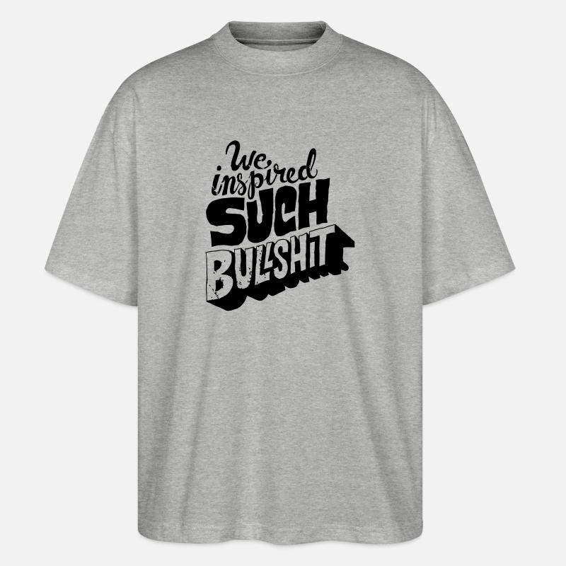 Bullshit - Stanley/Stella Oversized Unisex Bio T-Shirt Blaster 2.0 - Grau meliert