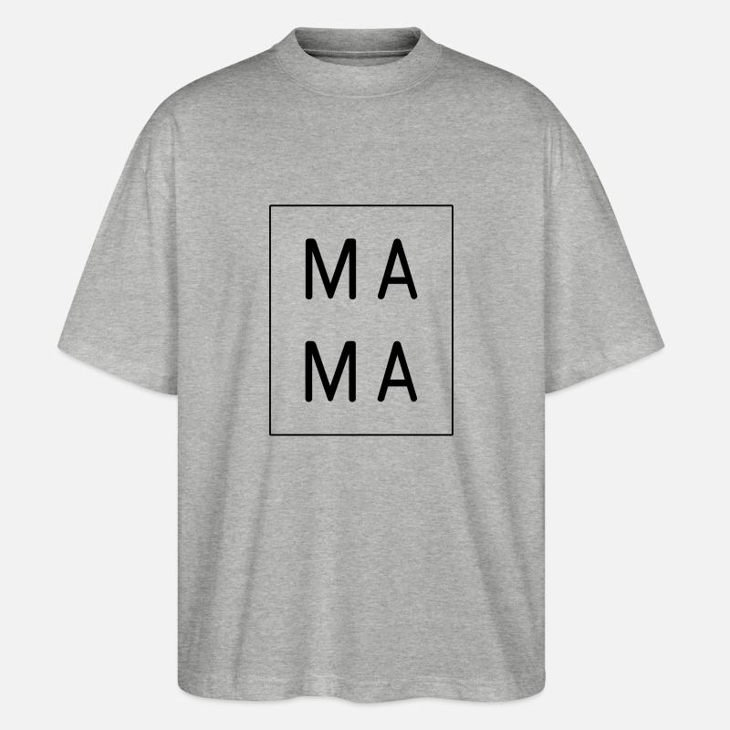 Mama - Stanley/Stella Oversized Unisex Bio T-Shirt Blaster 2.0 - Grau meliert