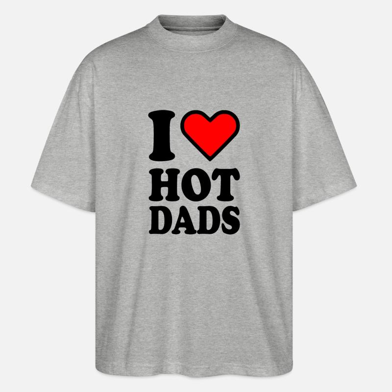 I love hot dads - Stanley/Stella Oversized Unisex Bio T-Shirt Blaster 2.0 - Grau meliert