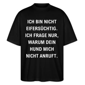 bin nicht eifersüchtig lustiger Eifersucht Spruch - Stanley/Stella Oversized Unisex Bio T-Shirt Blaster 2.0 - Schwarz - Vorne - Alina (178cm) & Michal (187cm)