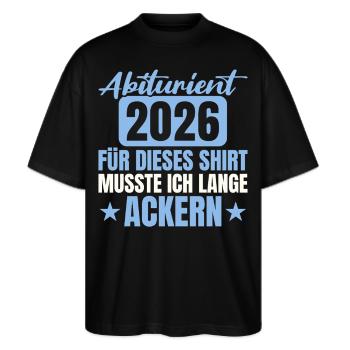 Abiturient 2026 Lange Ackern Abitur Abschluss - Stanley/Stella Oversized Unisex Bio T-Shirt Blaster 2.0 - Schwarz - Vorne - Alina (178cm) & Michal (187cm)