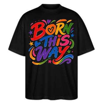 Born This Way Regenbogen CSD Pride Spruch - Stanley/Stella Oversized Unisex Bio T-Shirt Blaster 2.0 - Schwarz - Vorne - Alina (178cm) & Michal (187cm)