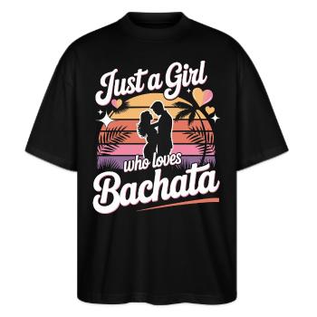 Just a girl who loves Bachata - Stanley/Stella Oversized Unisex Bio T-Shirt Blaster 2.0 - Schwarz - Vorne - Alina (178cm) & Michal (187cm)