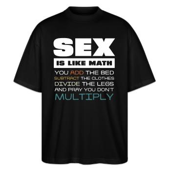 Sex Ist Wie Mathe Lustiger Spruch Design - Stanley/Stella Oversized Unisex Bio T-Shirt Blaster 2.0 - Schwarz - Vorne - Alina (178cm) & Michal (187cm)