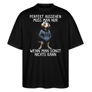 Lustiges Hunde Spruch Tierliebhaber Funny Dog Hund - Stanley/Stella Oversized Unisex Bio T-Shirt Blaster 2.0 - Schwarz - Vorne - Alina (178cm) & Michal (187cm)