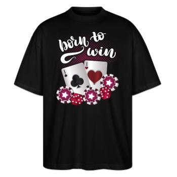 Poker-Spiel, Poker-Spruch, born to win pokern - Stanley/Stella Oversized Unisex Bio T-Shirt Blaster 2.0 - Schwarz - Vorne - Alina (178cm) & Michal (187cm)