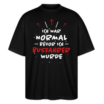 Busfahrer Spruch Beruf Lustiges Busfahrer Geschenk - Stanley/Stella Oversized Unisex Bio T-Shirt Blaster 2.0 - Schwarz - Vorne - Alina (178cm) & Michal (187cm)
