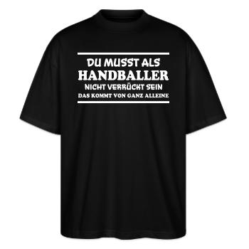 Handball Spruch Sport Lustiges Handballer Geschenk - Stanley/Stella Oversized Unisex Bio T-Shirt Blaster 2.0 - Schwarz - Vorne - Alina (178cm) & Michal (187cm)