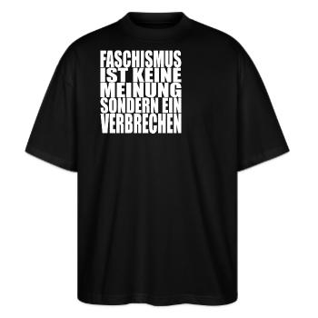 Faschismus is keine Meinung sondern ein Verbrechen - Stanley/Stella Oversized Unisex Bio T-Shirt Blaster 2.0 - Schwarz - Vorne - Alina (178cm) & Michal (187cm)
