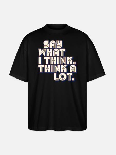 Sag, was ich denke. Denke viel nach. - Stanley/Stella Oversized Unisex Bio T-Shirt Blaster 2.0 - Schwarz