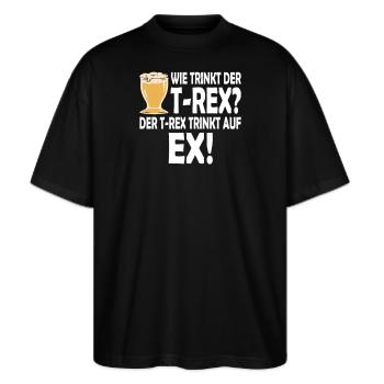 Wie trinkt der T-Rex? Der T-Rex trinkt auf EX! - Stanley/Stella Oversized Unisex Bio T-Shirt Blaster 2.0 - Schwarz - Vorne - Alina (178cm) & Michal (187cm)