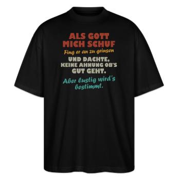 Als Gott mich schuf fing - Stanley/Stella Oversized Unisex Bio T-Shirt Blaster 2.0 - Schwarz - Vorne - Alina (178cm) & Michal (187cm)
