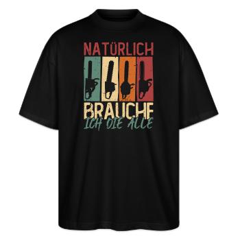 Natürlich brauche ich die alle Kettensäge Motorsäg - Stanley/Stella Oversized Unisex Bio T-Shirt Blaster 2.0 - Schwarz - Vorne - Alina (178cm) & Michal (187cm)