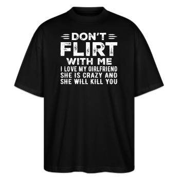 Flirte nicht mit mir, ich liebe meine Freundin - Stanley/Stella Oversized Unisex Bio T-Shirt Blaster 2.0 - Schwarz - Vorne - Alina (178cm) & Michal (187cm)