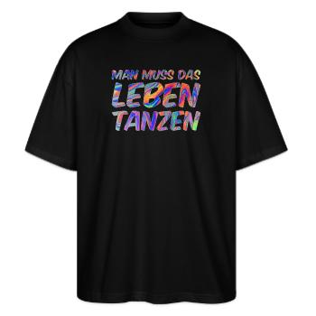 Man muss das Leben tanzen - Stanley/Stella Oversized Unisex Bio T-Shirt Blaster 2.0 - Schwarz - Vorne - Alina (178cm) & Michal (187cm)