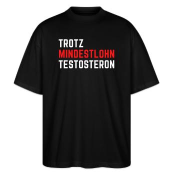 Trotz Mindestlohn Testosteron - Stanley/Stella Oversized Unisex Bio T-Shirt Blaster 2.0 - Schwarz - Vorne - Alina (178cm) & Michal (187cm)