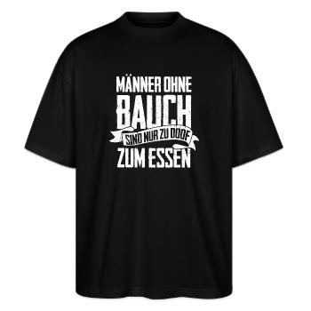 Männer ohne Bauch sind nur zu doof zum essen - Stanley/Stella Oversized Unisex Bio T-Shirt Blaster 2.0 - Schwarz - Vorne - Alina (178cm) & Michal (187cm)