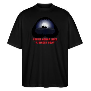 You re gonna need a bigger boat - Stanley/Stella Oversized Unisex Bio T-Shirt Blaster 2.0 - Schwarz - Vorne - Alina (178cm) & Michal (187cm)