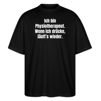 Physiotherapeut Spruch Drücke läuft’s wieder - Stanley/Stella Oversized Unisex Bio T-Shirt Blaster 2.0 - Schwarz - Vorne - Alina (178cm) & Michal (187cm)