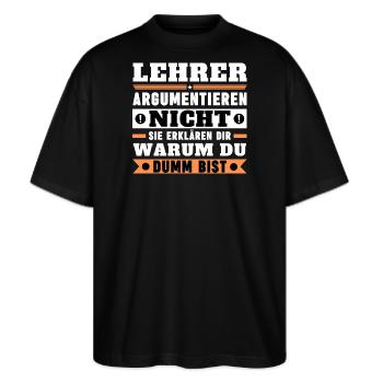 Lehrer argumentieren nicht - Stanley/Stella Oversized Unisex Bio T-Shirt Blaster 2.0 - Schwarz - Vorne - Alina (178cm) & Michal (187cm)