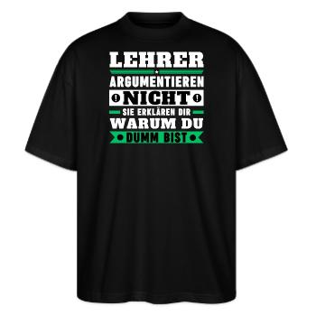 Lehrer argumentieren nicht - Stanley/Stella Oversized Unisex Bio T-Shirt Blaster 2.0 - Schwarz - Vorne - Alina (178cm) & Michal (187cm)