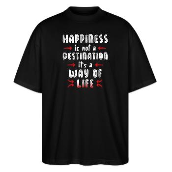 Happiness is not a destination it’s a way of life - Stanley/Stella Oversized Unisex Bio T-Shirt Blaster 2.0 - Schwarz - Vorne - Alina (178cm) & Michal (187cm)
