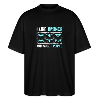 I like drones and maybe 3 people - Stanley/Stella Oversized Unisex Bio T-Shirt Blaster 2.0 - Schwarz - Vorne - Alina (178cm) & Michal (187cm)