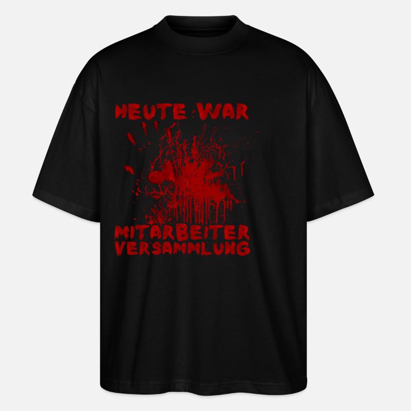 Heute war Mitarbeiterversammlung Halloween Spruch - Stanley/Stella Oversized Unisex Bio T-Shirt Blaster 2.0 - Schwarz