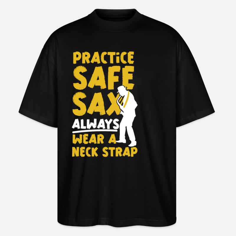 Saxophone Pun Practice Safe Sax - Stanley/Stella Oversized Unisex Bio T-Shirt Blaster 2.0 - Schwarz