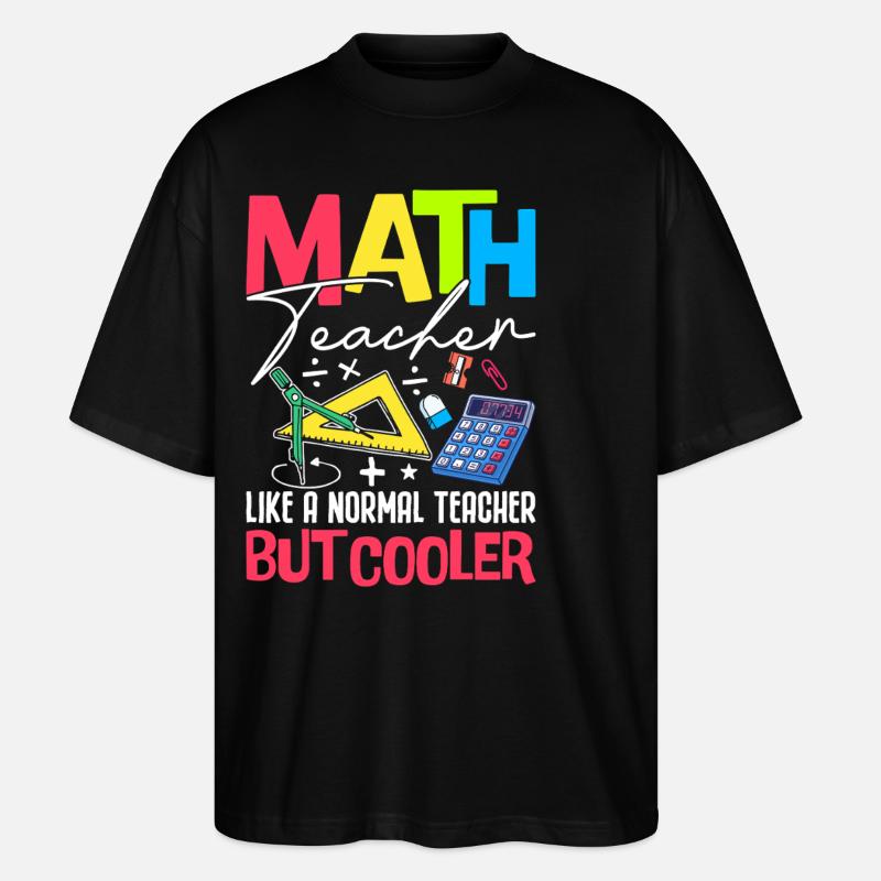 MATH TEACHER - Stanley/Stella Oversized Unisex Bio T-Shirt Blaster 2.0 - Schwarz