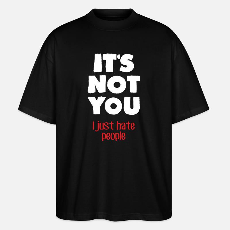 I hate people (dark) - Stanley/Stella Oversized Unisex Organic T-shirt Blaster 2.0 - black