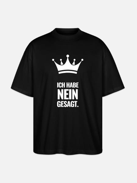 Ich habe Nein gesagt. - Stanley/Stella Oversized Unisex Bio T-Shirt Blaster 2.0 - Schwarz