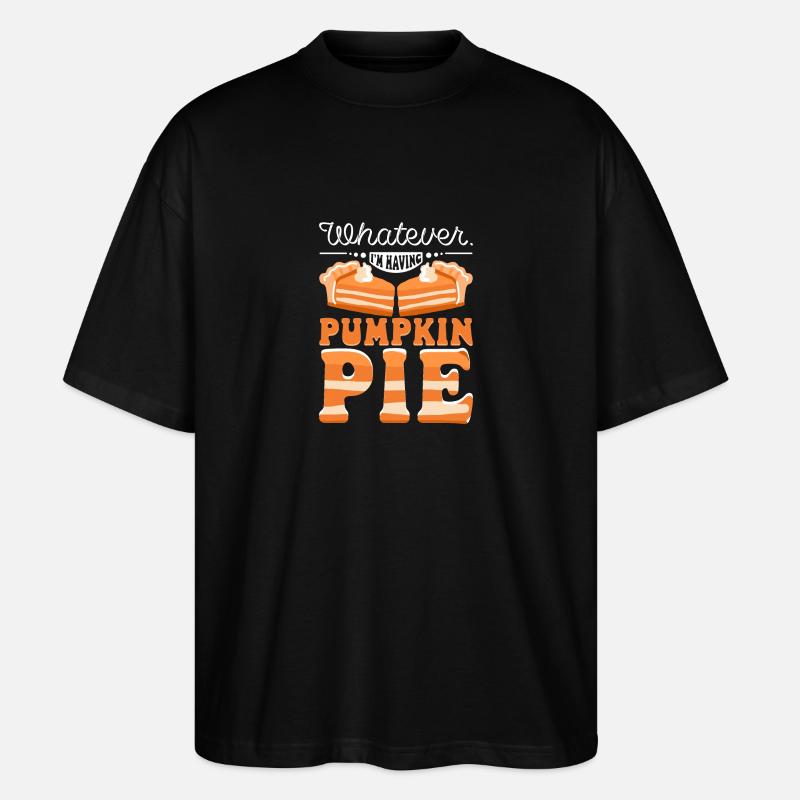 Whatever I'm having pumpkin pie - Stanley/Stella Oversized Unisex Bio T-Shirt Blaster 2.0 - Schwarz