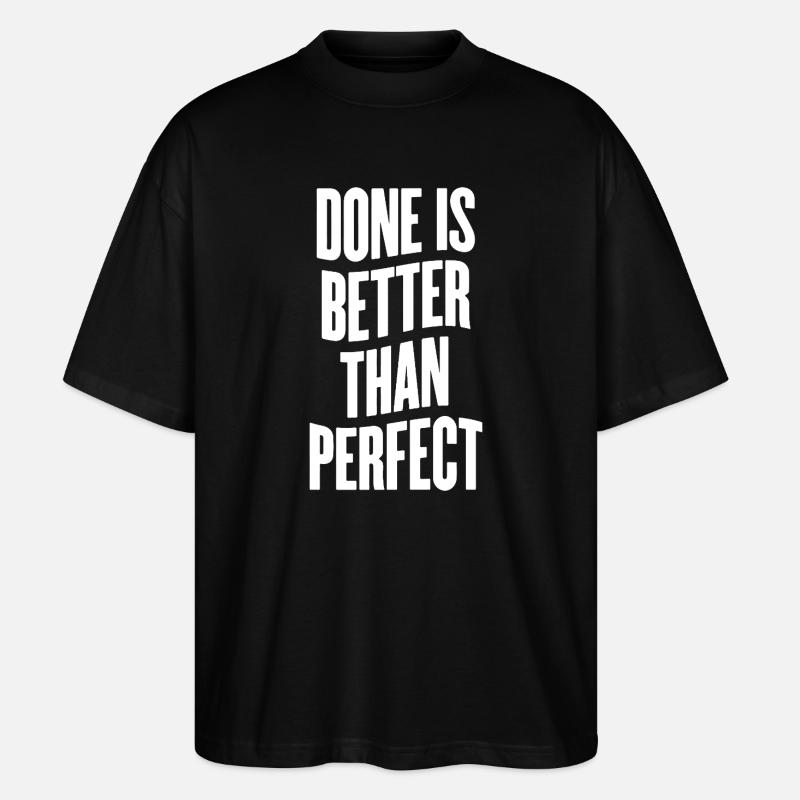 Done is better than perfect - Stanley/Stella Oversized Unisex Organic T-shirt Blaster 2.0 - black