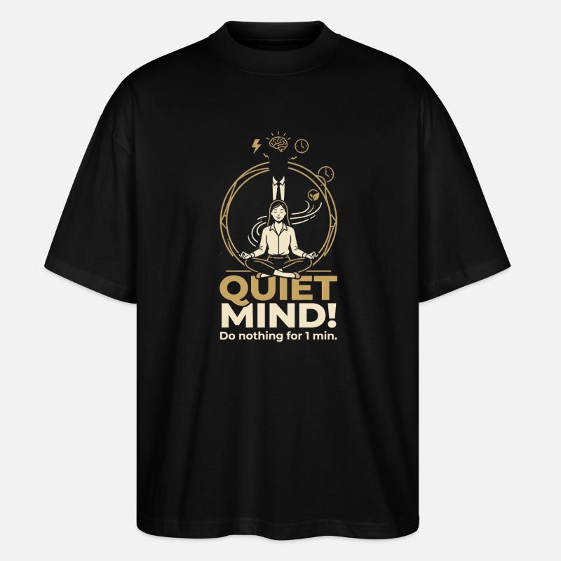 Quiet Mind - Stanley/Stella Oversized Unisex Bio T-Shirt Blaster 2.0 - Schwarz