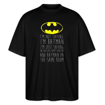 Batman I'm not saying Lustiger Spruch - Stanley/Stella Oversized Unisex Bio T-Shirt Blaster 2.0 - Schwarz - Vorne - Alina (178cm) & Michal (187cm)