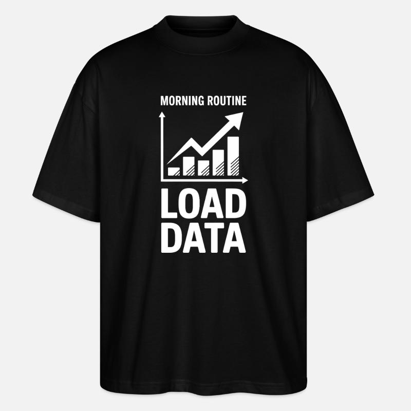 Datenanalyst Spruch Lustiges Datenanalyst Geschenk - Stanley/Stella Oversized Unisex Bio T-Shirt Blaster 2.0 - Schwarz