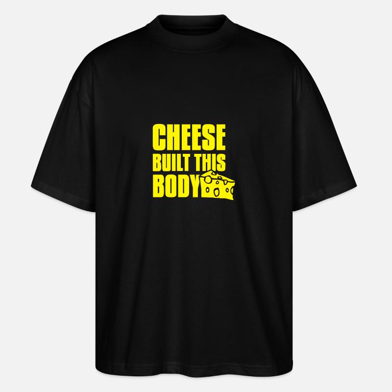 cheese built this body - Stanley/Stella Oversized Unisex Organic T-shirt Blaster 2.0 - black