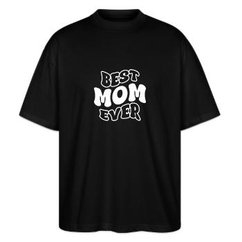 Best mom ever – Mother's Day quote (multi) - Stanley/Stella Oversized Unisex Organic T-shirt Blaster 2.0 - black - Front - Alina (178cm) & Michal (187cm)