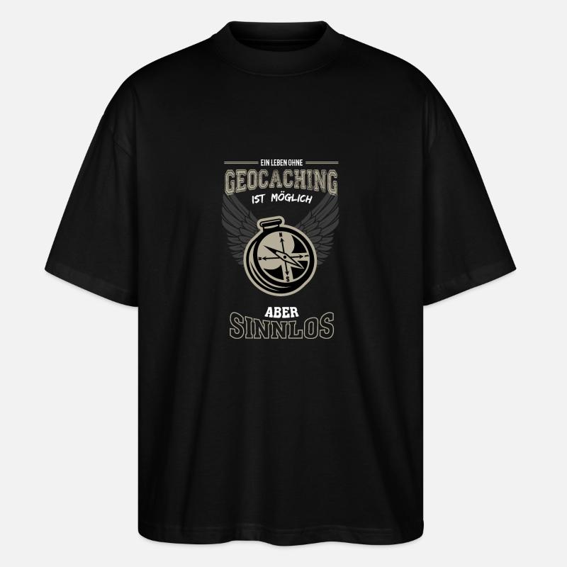 Geocaching Leben sinnlos - Geschenk - Stanley/Stella Oversized Unisex Bio T-Shirt Blaster 2.0 - Schwarz