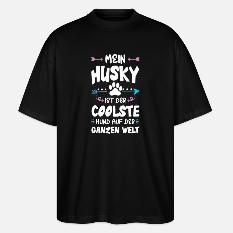 husky hund spruch - Stanley/Stella Oversized Unisex Bio T-Shirt Blaster 2.0 - Schwarz