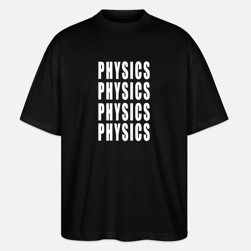 Physics Physics Physics Physics - Stanley/Stella Oversized Unisex Bio T-Shirt Blaster 2.0 - Schwarz